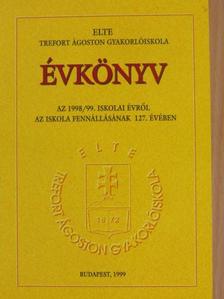 ELTE Trefort Ágoston Gyakorlóiskola évkönyve az 1998/99. iskolai évről [antikvár]