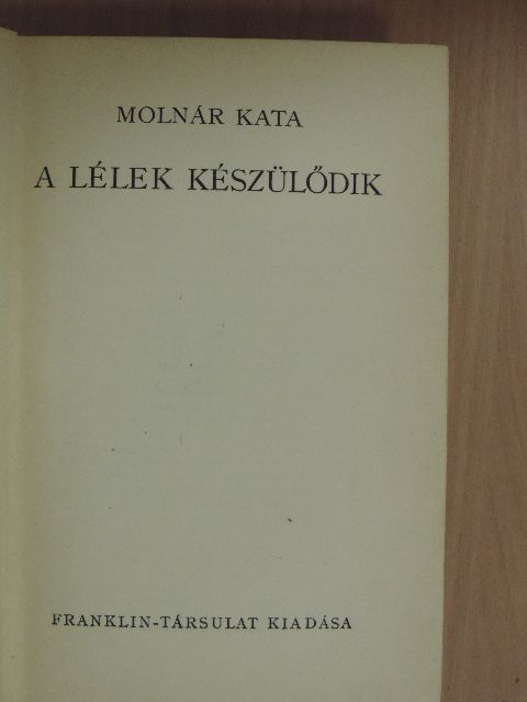 Molnár Kata - A lélek készülődik [antikvár]