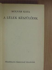 Molnár Kata - A lélek készülődik [antikvár]
