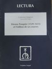 Catherine Magnien - Etienne Pasquier (1529-1615) et l'édition de ses oeuvres [antikvár]