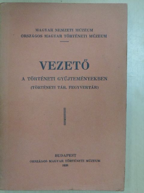 Bárányné dr. Oberschall Magda - Vezető a történeti gyűjteményekben [antikvár]