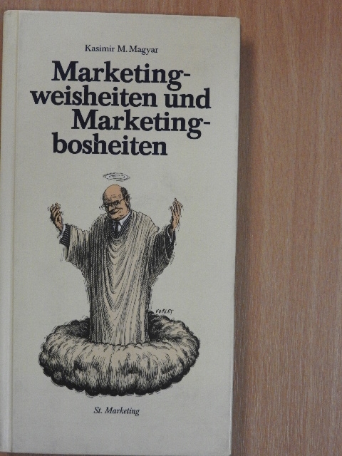 Kasimir M. Magyar - Marketingweisheiten und Marketingbosheiten [antikvár]