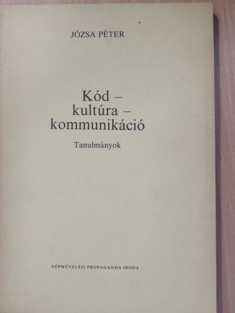 Józsa Péter - Kód-kultúra-kommunikáció (dedikált példány) [antikvár]