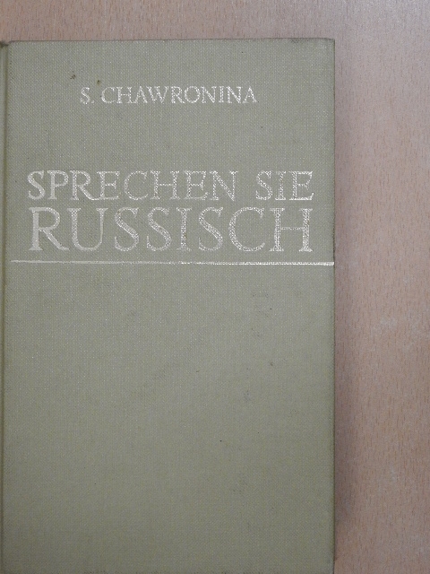 S. Chawronina - Sprechen Sie Russisch [antikvár]