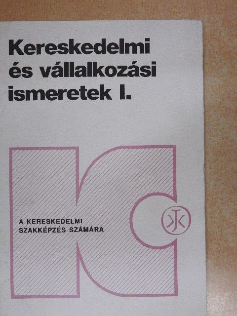 Horváthné Herbáth Mária - Kereskedelmi és vállalkozási ismeretek I/3. [antikvár]