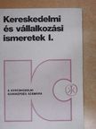 Horváthné Herbáth Mária - Kereskedelmi és vállalkozási ismeretek I/3. [antikvár]