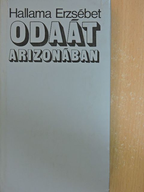 Hallama Erzsébet - Odaát Arizonában [antikvár]