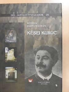 Kőszegi Barta Kálmán - Kései kuruc [antikvár]