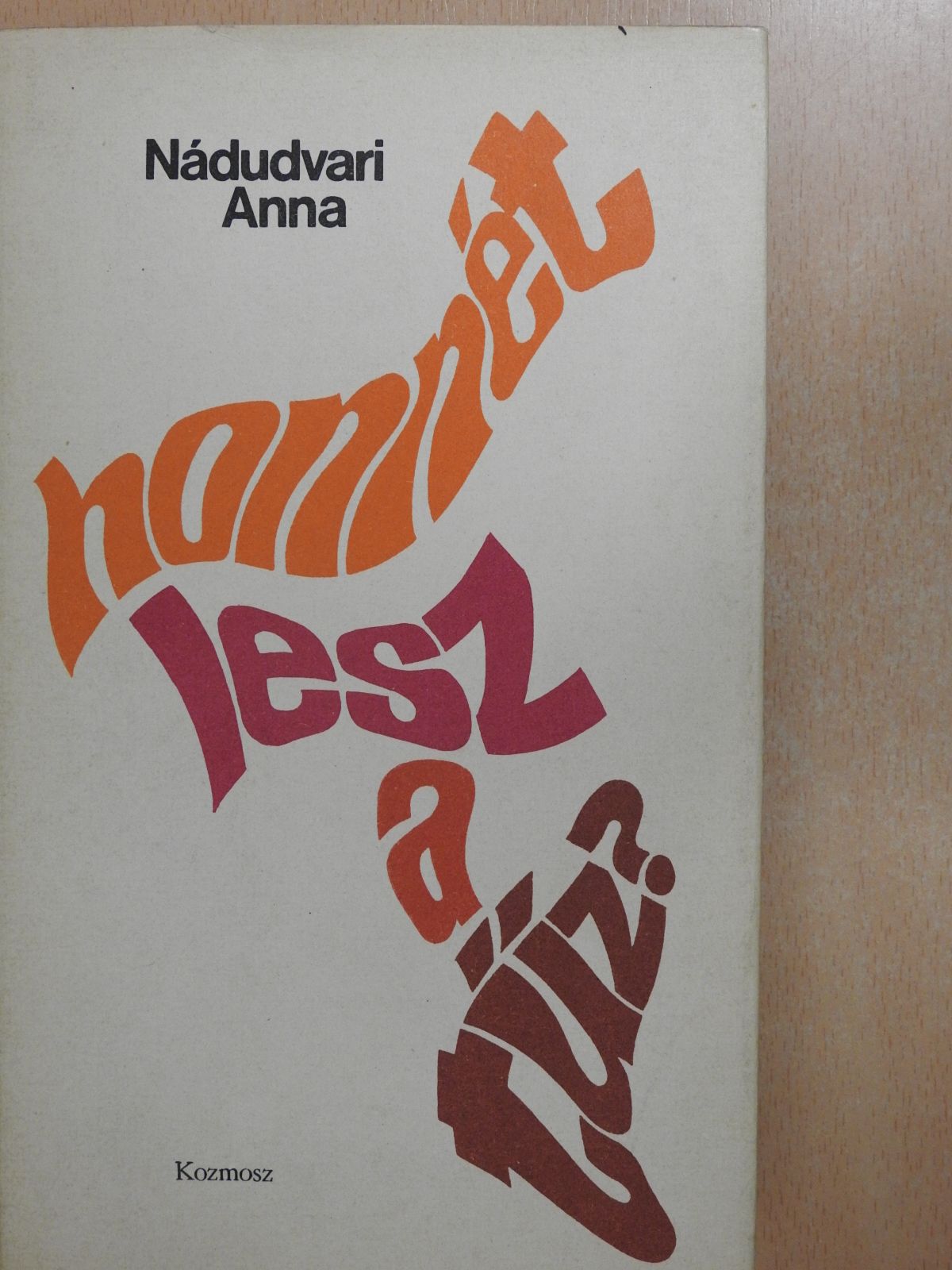 Nádudvari Anna - Honnét lesz a tűz? (dedikált példány) [antikvár]