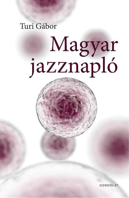 Turi Gábor - Magyar jazznapló