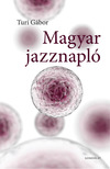 Turi Gábor - Magyar jazznapló