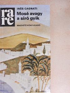 Inés Cagnati - Mosé avagy a síró gyík [antikvár]
