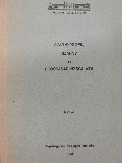 Dr. Gausz Tamás - Szárnyprofil, szárny és légcsavar vizsgálata [antikvár]