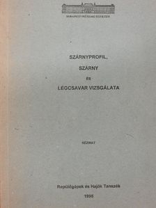 Dr. Gausz Tamás - Szárnyprofil, szárny és légcsavar vizsgálata [antikvár]