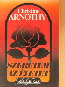 Christine Arnothy - Szeretem az életet [antikvár]