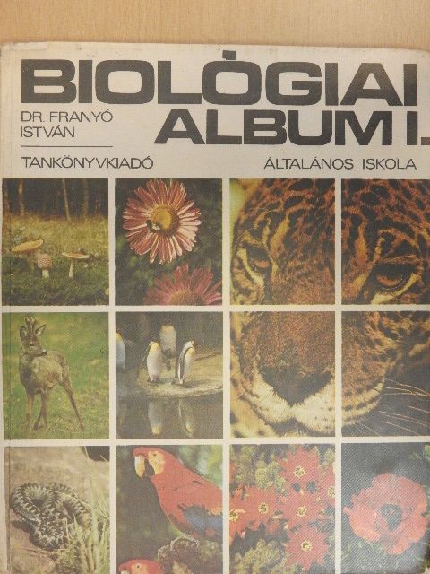 Dr. Franyó István - Biológiai album I. [antikvár]