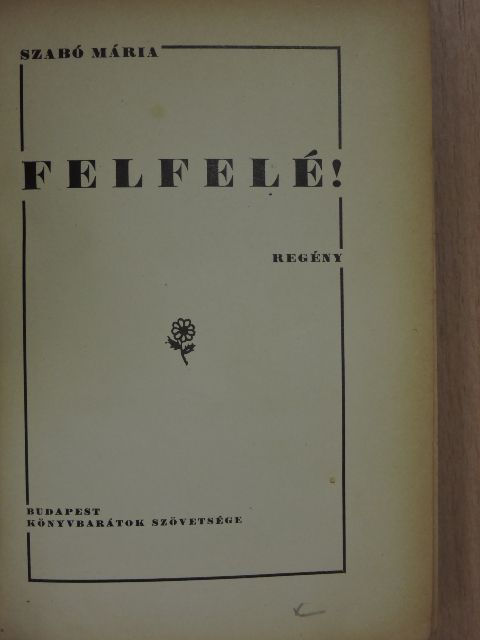 Szabó Mária - Felfelé! [antikvár]