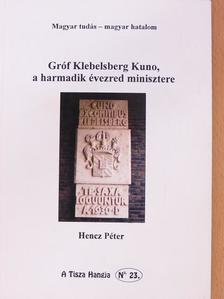 Hencz Péter - Gróf Klebelsberg Kuno, a harmadik évezred minisztere [antikvár]