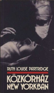 Partridge, Ruth Louise - Közkórház New Yorkban [antikvár]