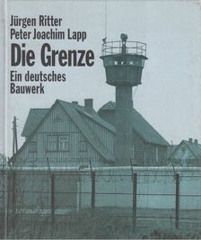Ritter, Jürgen, Peter Joachim Lapp - Die Grenze [antikvár]