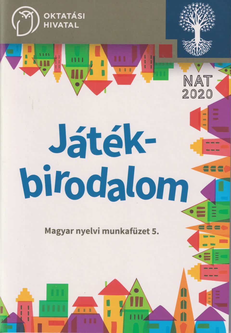 OH-SNE-MNY05M - JÁTÉKBIRODALOM - MAGYAR NYELVI MUNKAFÜZET 5. ÉVFOLYAM