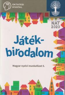 OH-SNE-MNY05M - JÁTÉKBIRODALOM - MAGYAR NYELVI MUNKAFÜZET 5. ÉVFOLYAM