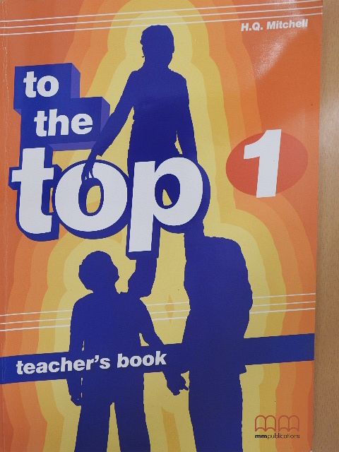 H. Q. Mitchell - To the Top 1. - Teacher's book [antikvár]