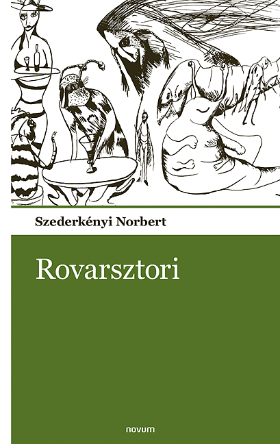 Szederkényi Norbert - Rovarsztori
