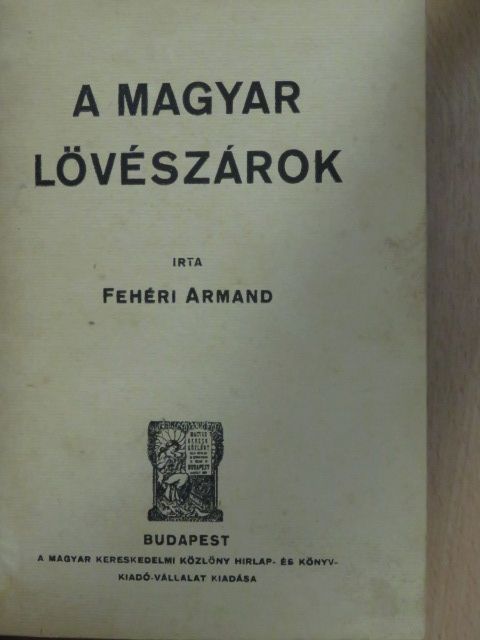 Fehéri Armand - A magyar lövészárok [antikvár]