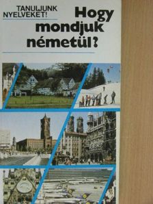 Antal Mária - Hogy mondjuk németül? [antikvár]