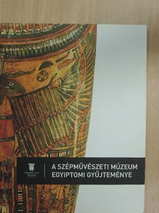 Gaboda Péter József - A Szépművészeti Múzeum egyiptomi gyűjteménye [antikvár]