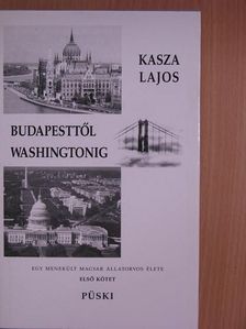 Kasza Lajos - Budapesttől Washingtonig [antikvár]