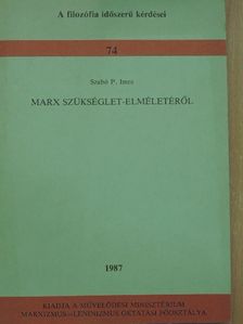 Szabó P. Imre - Marx szükséglet-elméletéről [antikvár]