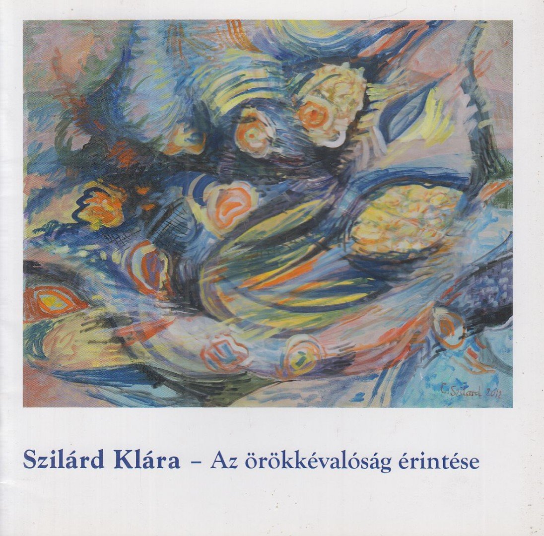 P. SZABÓ ERNŐ - Szilárd Klára - Az örökkévalóság érintése (dedikált) [antikvár]