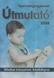 Tulassay Tivadar, Arató András - Gyermekgyógyászati útmutató 2008 [antikvár]