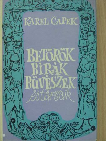 Karel Čapek - Betörők, bírák, bűvészek és társaik [antikvár]