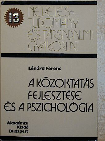 Lénárd Ferenc - A közoktatás fejlesztése és a pszichológia [antikvár]