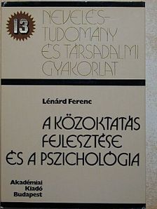 Lénárd Ferenc - A közoktatás fejlesztése és a pszichológia [antikvár]