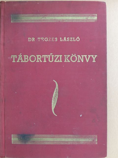 Dr. Tegzes László - Tábortűzi könyv [antikvár]