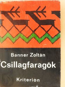 Banner Zoltán - Csillagfaragók (dedikált példány) [antikvár]