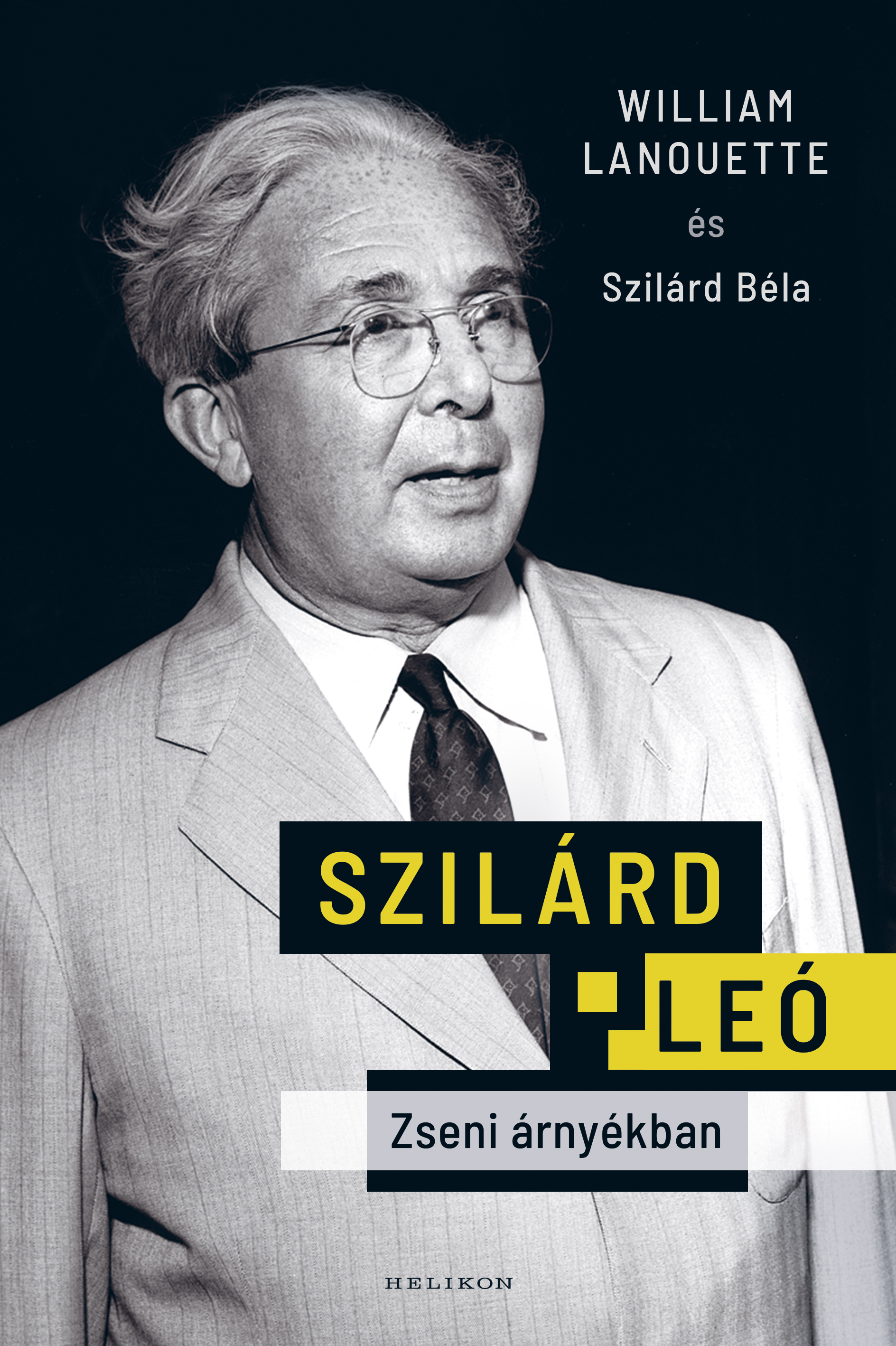 William Lanouette-Szilárd Béla - Szilárd Leó