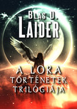 Laider Blas D. - A Lora történetek trilógiája [eKönyv: epub, mobi]