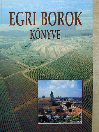 Dr. Antalóczi Lajos - Egri borok könyve [antikvár]