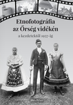 Illés Péter (PhD) - Etnofotográfia az Őrség vidékén
