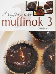 A legfinomabb muffinok receptjei 3. [antikvár]