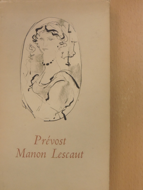 Antoine-Francois Prévost - Manon Lescaut és Des Grieux lovag története [antikvár]