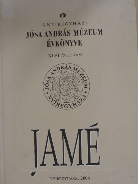 Bene János - A Nyíregyházi Jósa András Múzeum évkönyve XLVI. [antikvár]