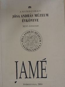 Bene János - A Nyíregyházi Jósa András Múzeum évkönyve XLVI. [antikvár]