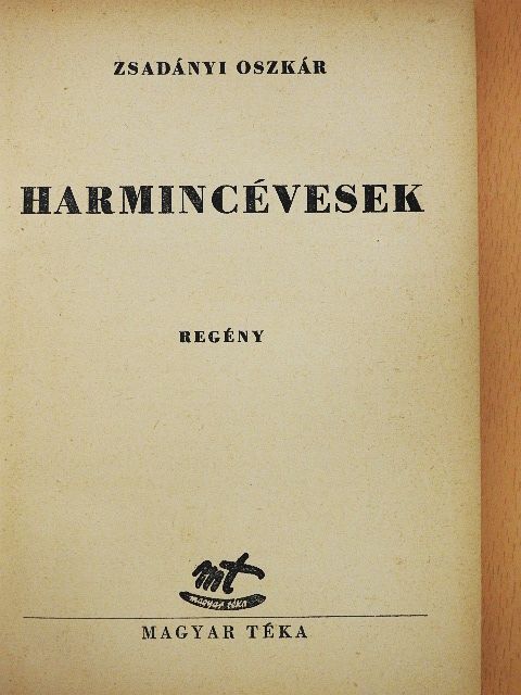 Zsadányi Oszkár - Harmincévesek [antikvár]