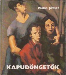 VADAS JÓZSEF - Kapudöngetők [antikvár]